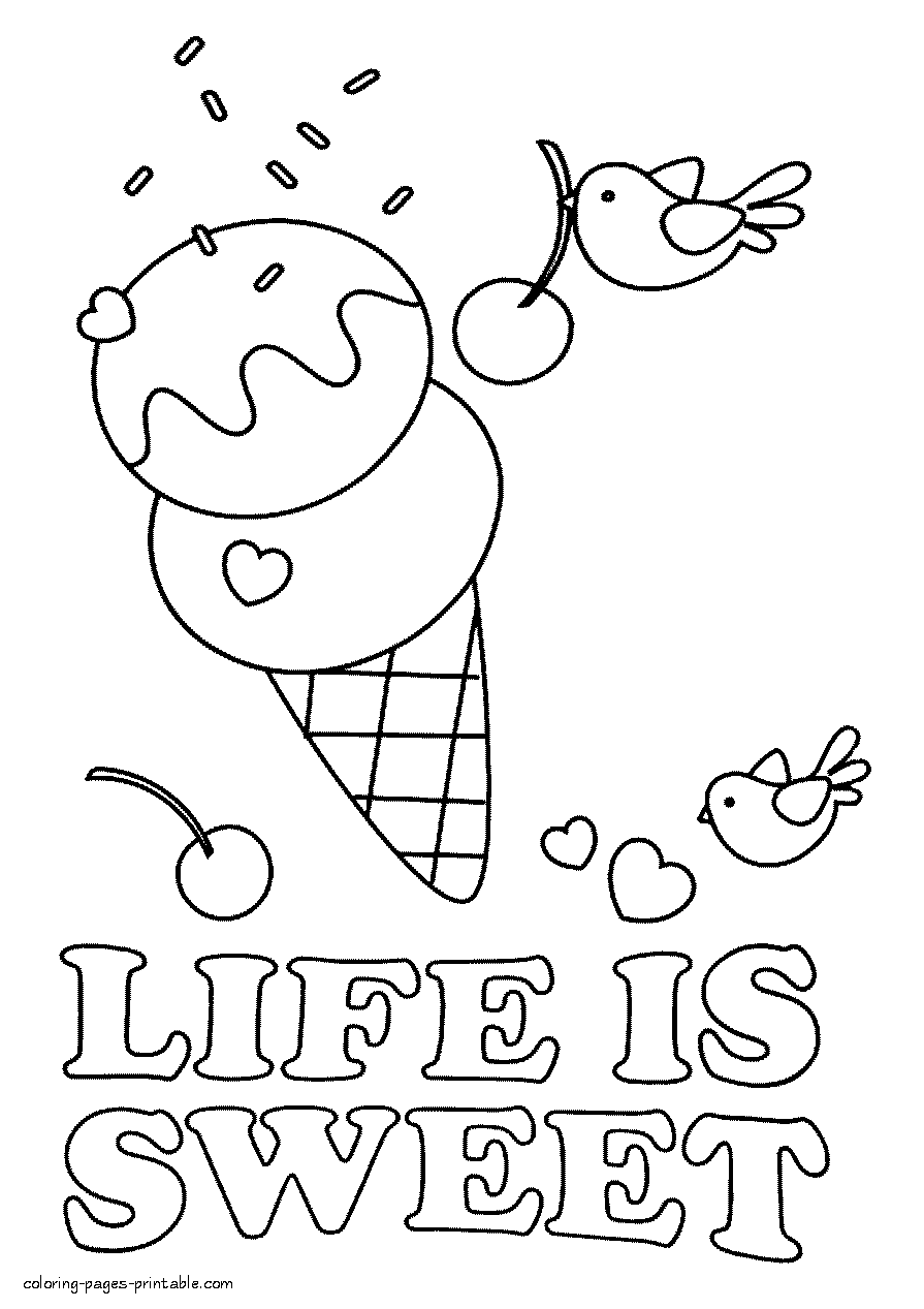 Life is sweet coloring page. Ice cream